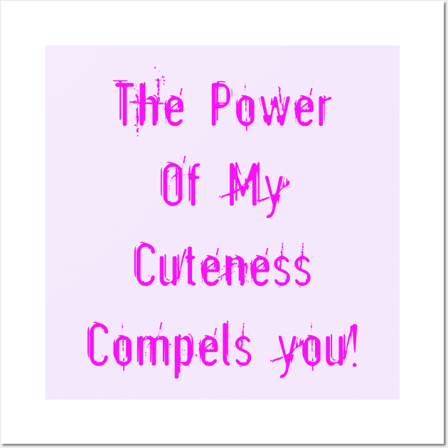 Power of My Cuteness Pink Wall Art by BlakCircleGirl